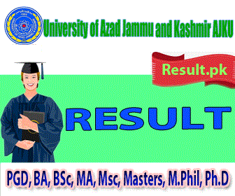 University of Azad Jammu and Kashmir Result 2025 ajku Result 2025 class PGD, BA, BSc, B.Com, MA, Msc, Masters, M.Phil, Ph.D
